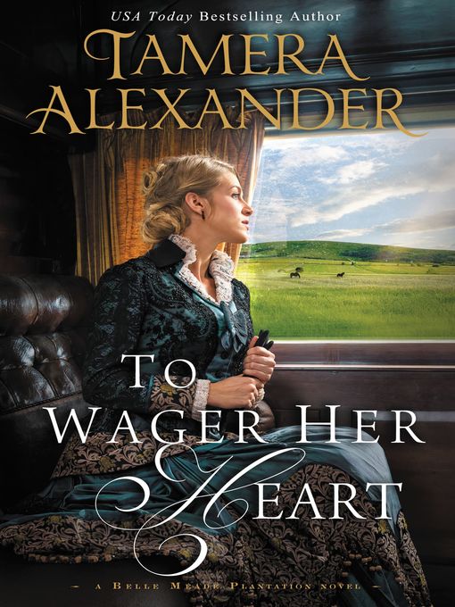 Title details for To Wager Her Heart by Tamera Alexander - Wait list